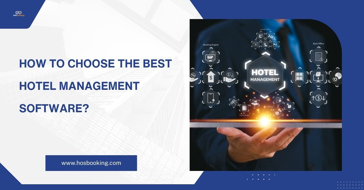 How to Choose the Best Hotel Management Software?