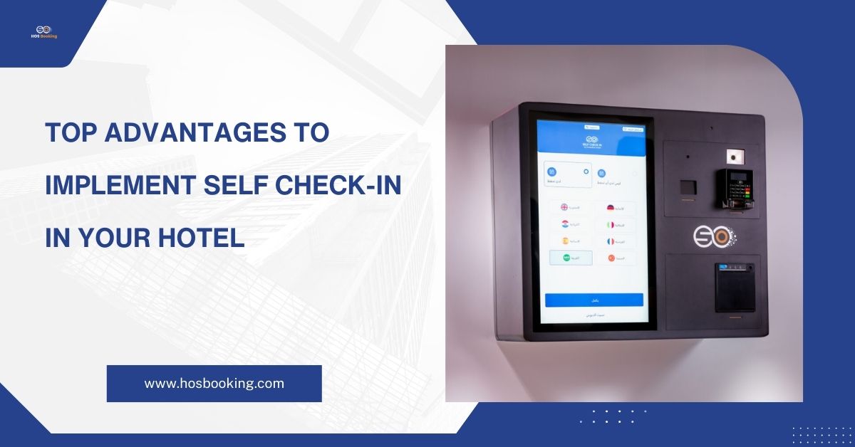 Top Advantages of Implementing Self Check-In in Your Hotel