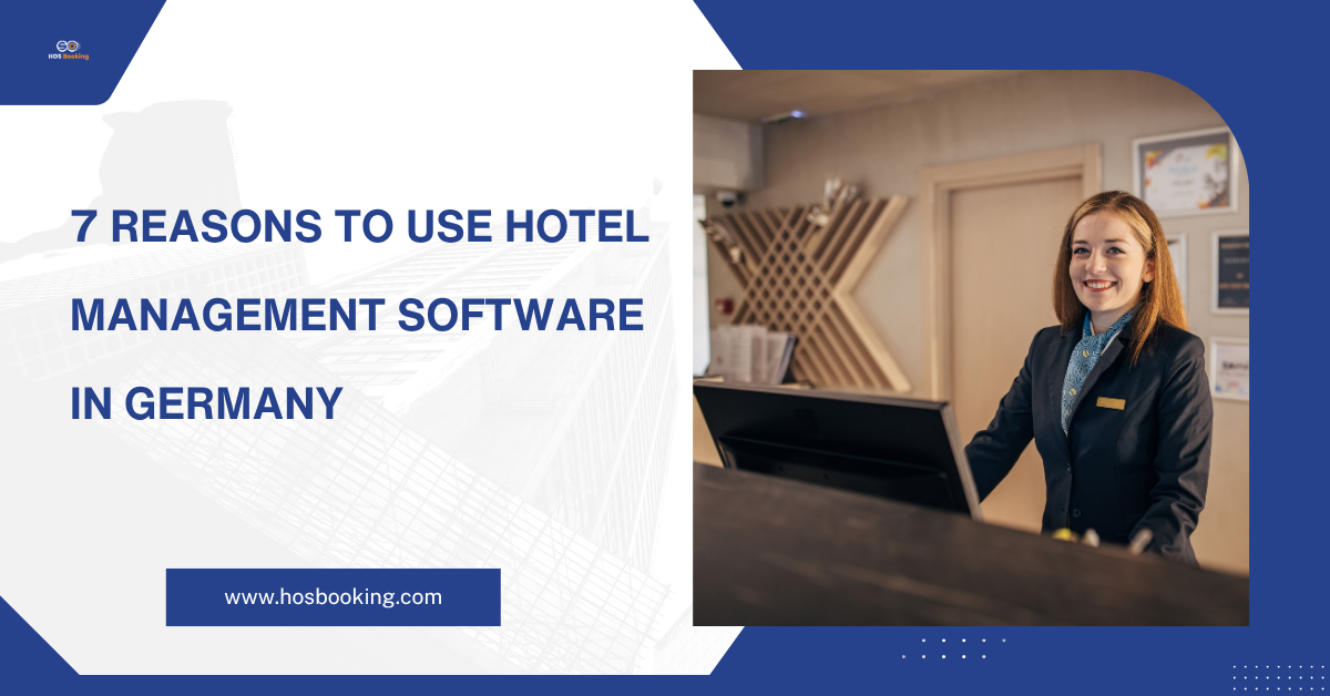7 Reasons to Use Hotel Management Software in Germany