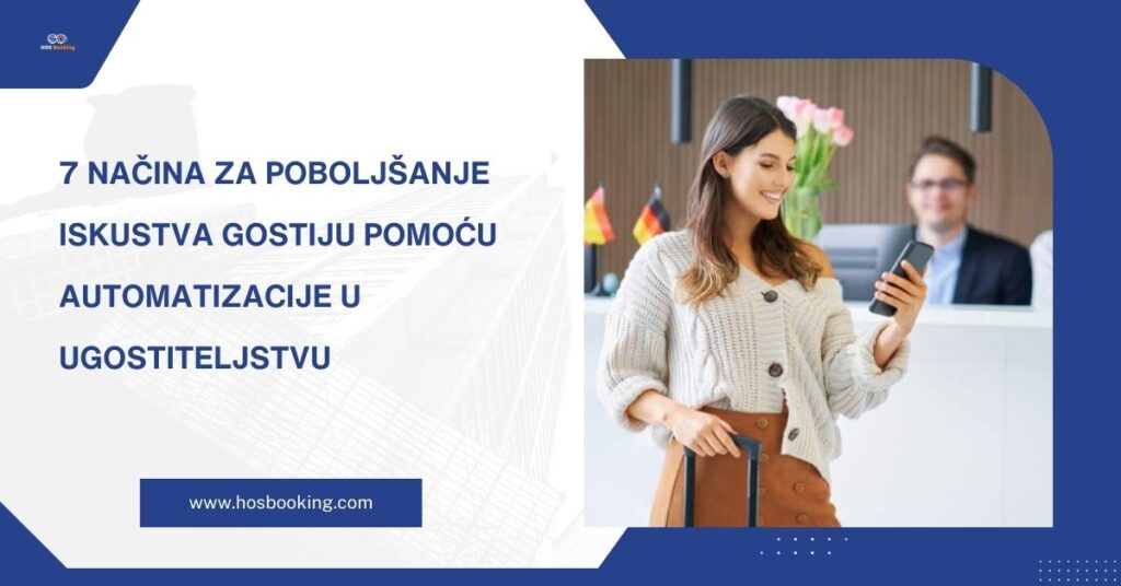 7 načina za poboljšanje iskustva gostiju pomoću automatizacije u ugostiteljstvu