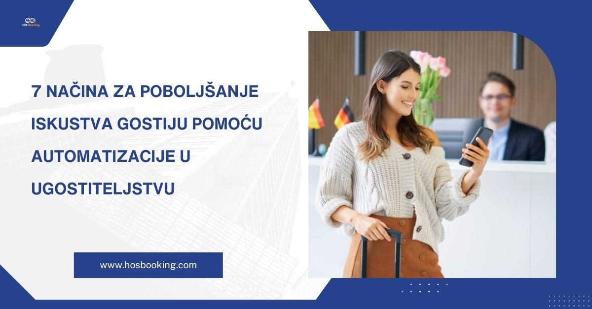 7 načina za poboljšanje iskustva gostiju pomoću automatizacije u ugostiteljstvu