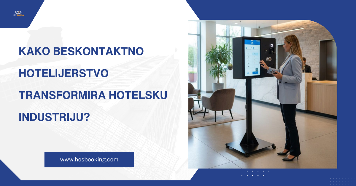 Kako beskontaktno hotelijerstvo transformira hotelsku industriju?