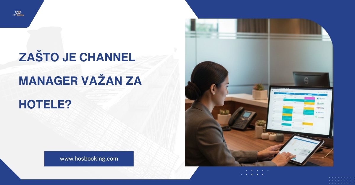 Zašto je Channel Manager važan za hotele?
