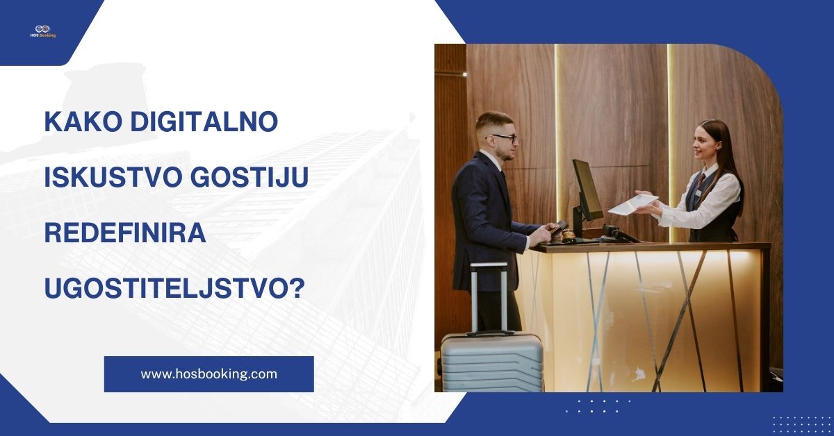 Kako digitalno iskustvo gosta redefinira ugostiteljstvo u 2026.