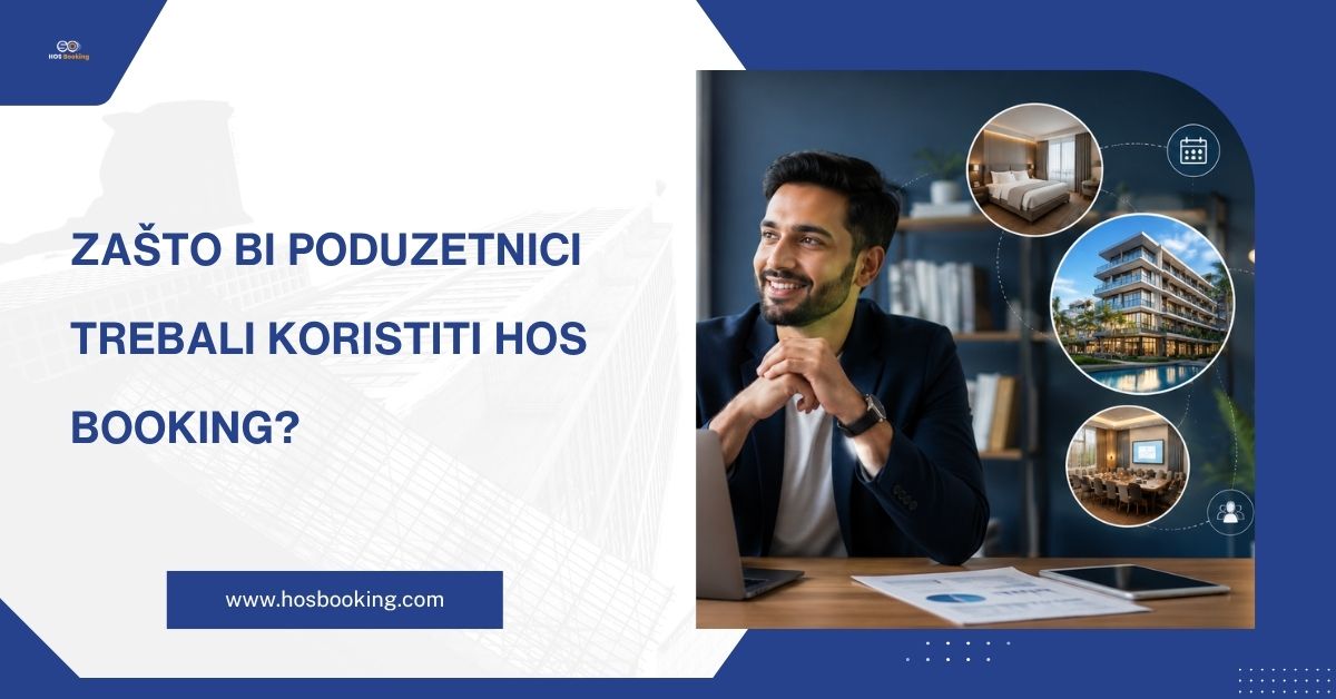 Zašto bi poduzetnici trebali koristiti HOS Booking?