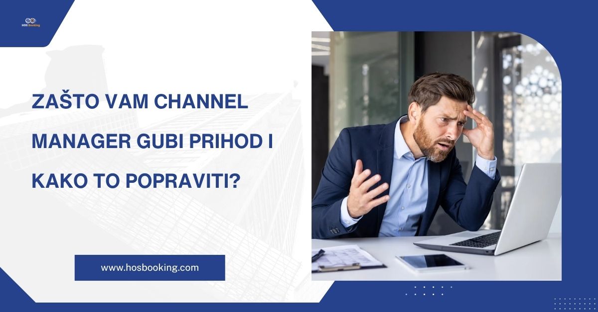 Zašto vam channel manager gubi prihod i kako to popraviti?