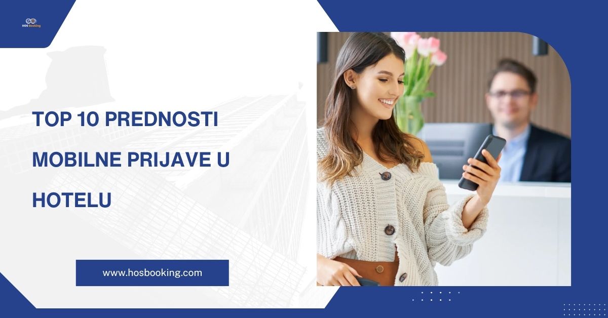 Top 10 prednosti mobilne prijave u hotelu