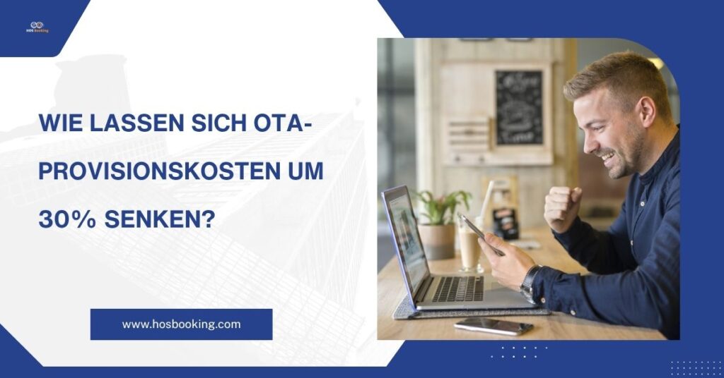 Wie lassen sich OTA-Provisionskosten um 30 senken
